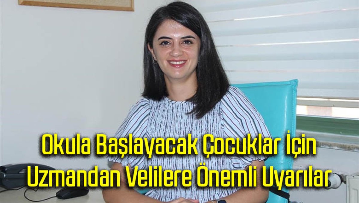 Okula Başlayacak Çocuklar İçin Uzmandan Velilere Önemli Uyarılar