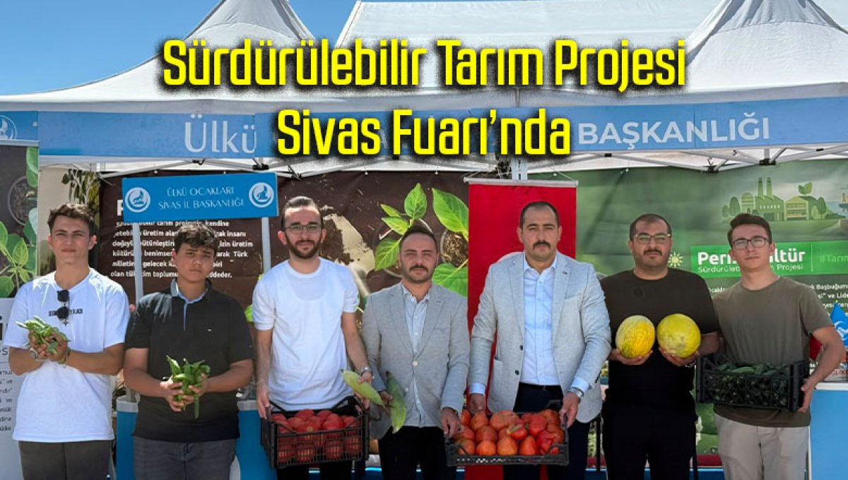 Sürdürülebilir Tarım Projesi Sivas Fuarı’nda