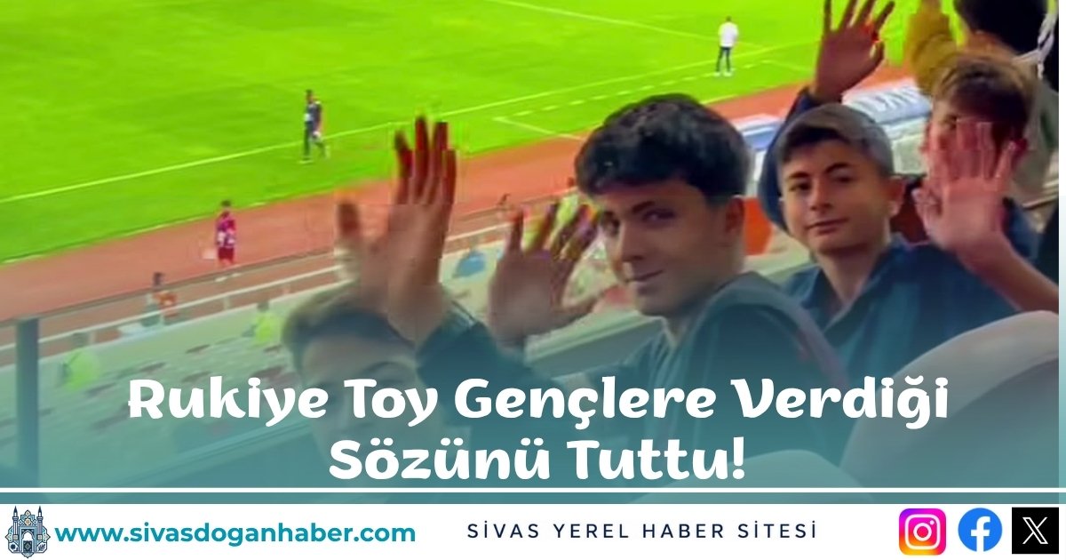 Rukiye Toy Gençlere Verdiği Sözünü Tuttu!