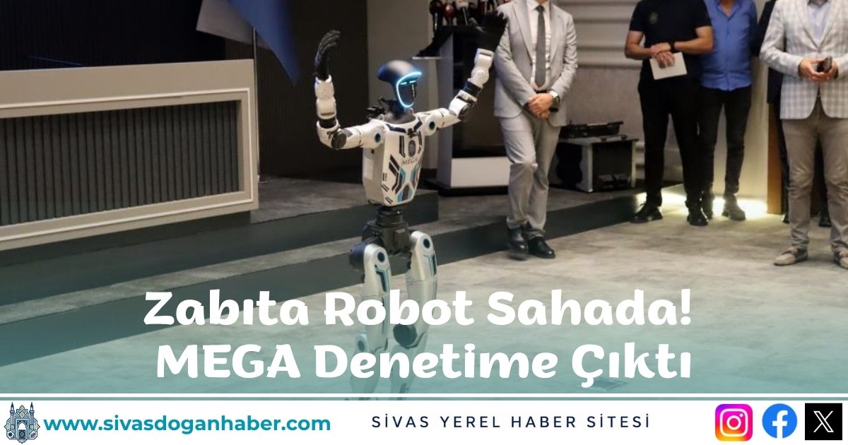 Zabıta Robot Sahada! MEGA Denetime Çıktı