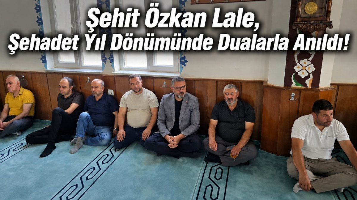 Şehit Özkan Lale, Şehadet Yıl Dönümünde Dualarla Anıldı